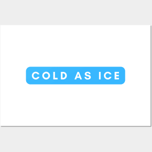 Cold as ice- winter related or soul? Posters and Art